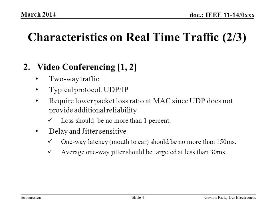 Submission doc.: IEEE 11-14/0xxx March 2014 Giwon Park, LG ElectronicsSlide 4 Characteristics on Real Time Traffic (2/3) 2.