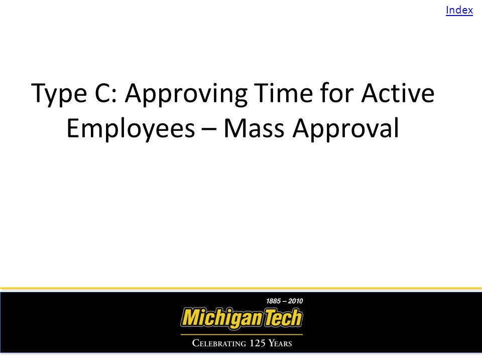 Type C: Approving Time for Active Employees – Mass Approval Index