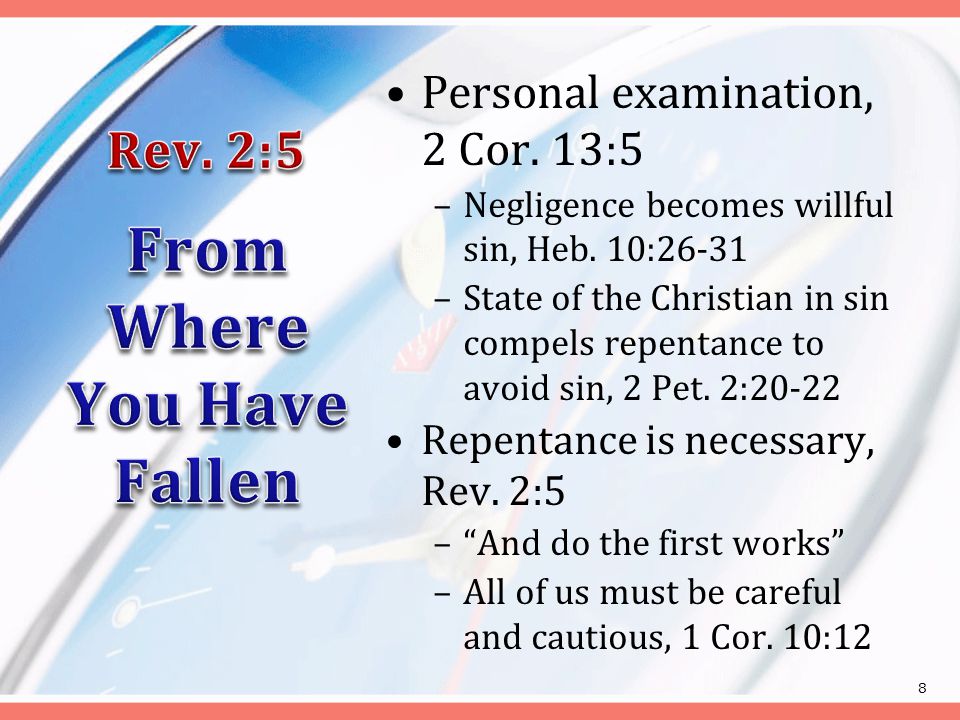 Personal examination, 2 Cor. 13:5 –Negligence becomes willful sin, Heb.