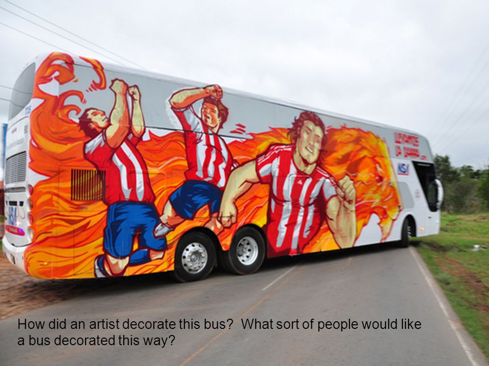 How did an artist decorate this bus What sort of people would like a bus decorated this way
