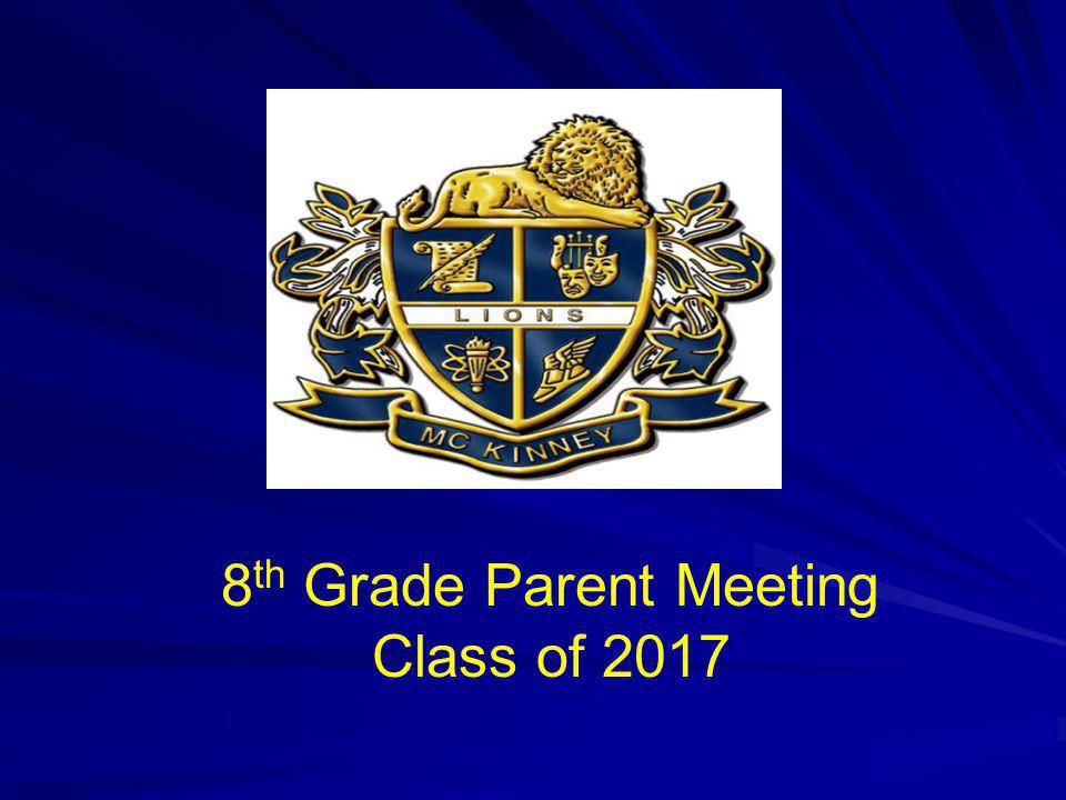 8 th Grade Parent Meeting Class of 2017