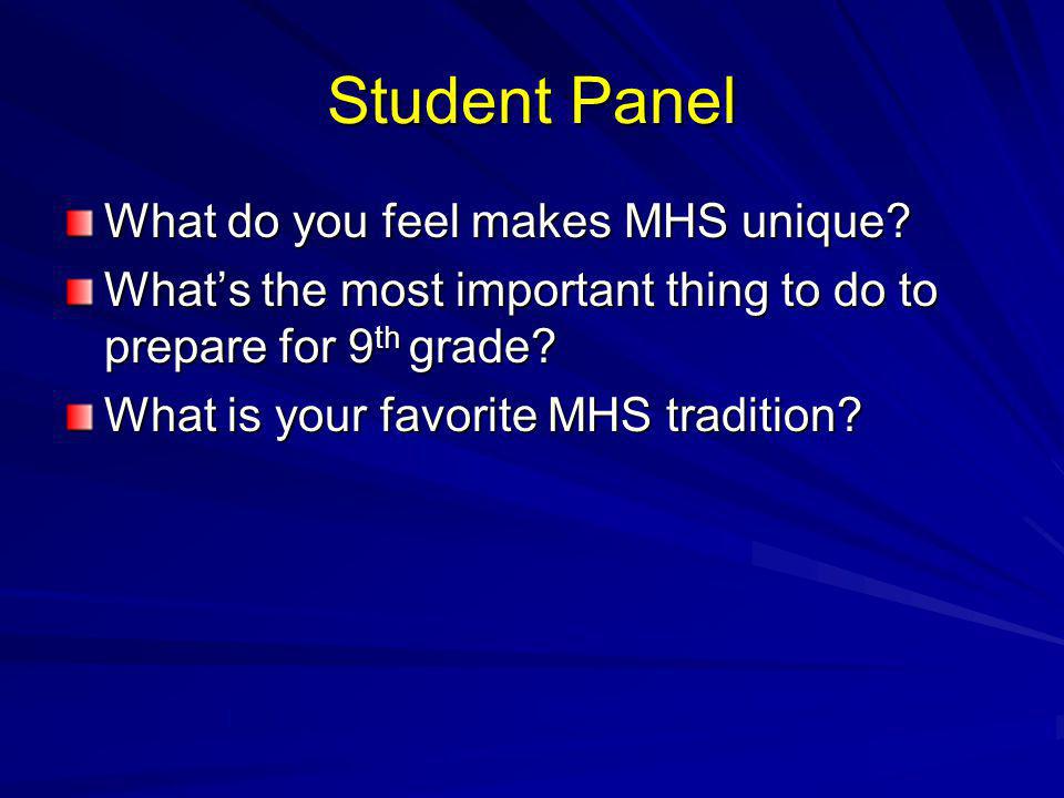 Student Panel What do you feel makes MHS unique.