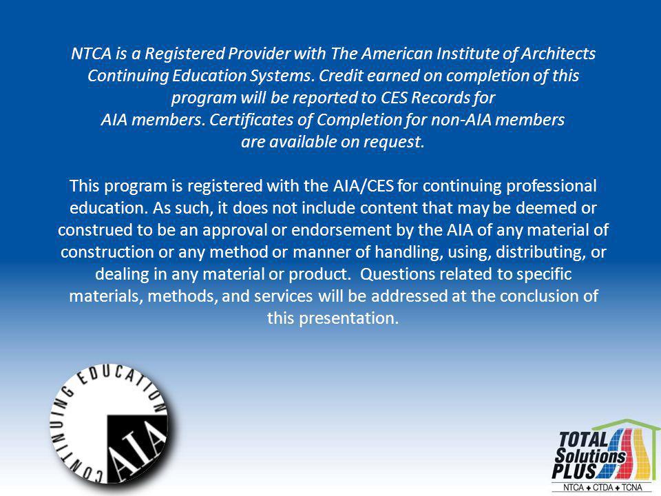 2 NTCA is a Registered Provider with The American Institute of Architects Continuing Education Systems.