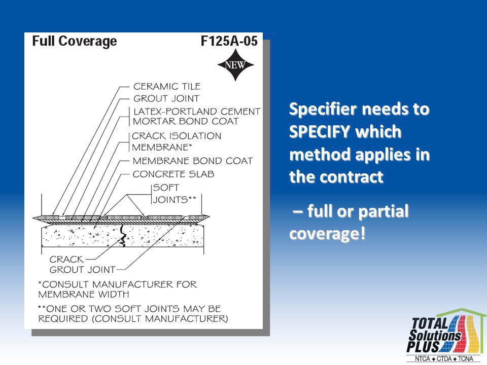 Specifier needs to SPECIFY which method applies in the contract – full or partial coverage.