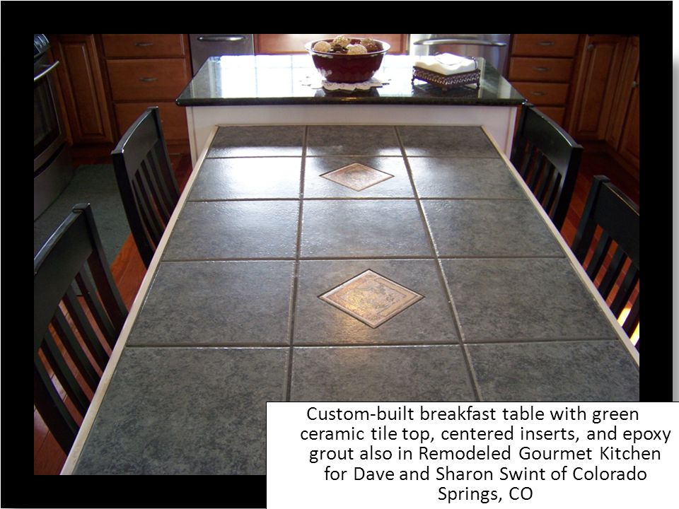 Custom-built breakfast table with green ceramic tile top, centered inserts, and epoxy grout also in Remodeled Gourmet Kitchen for Dave and Sharon Swint of Colorado Springs, CO