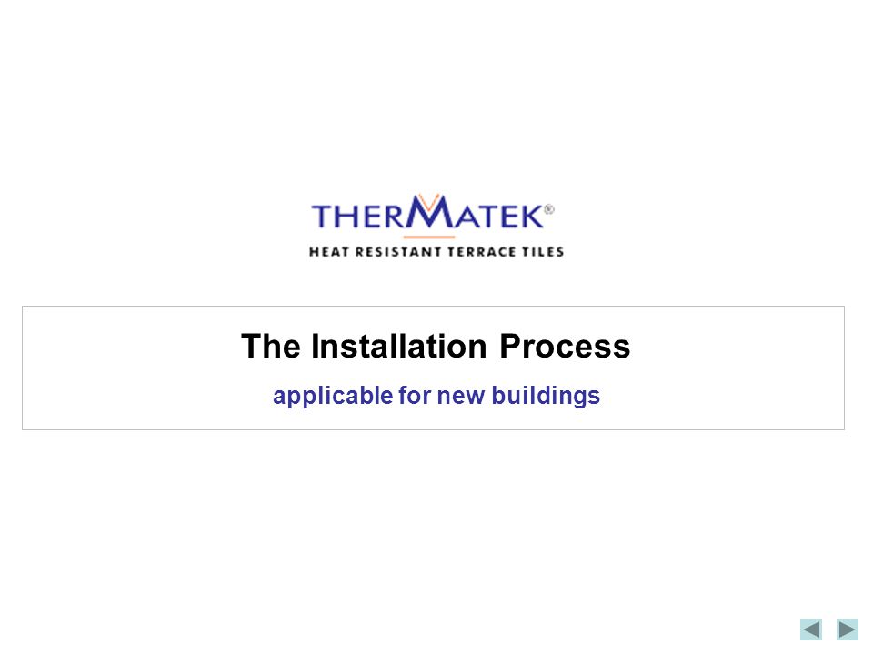 The Installation Process applicable for new buildings