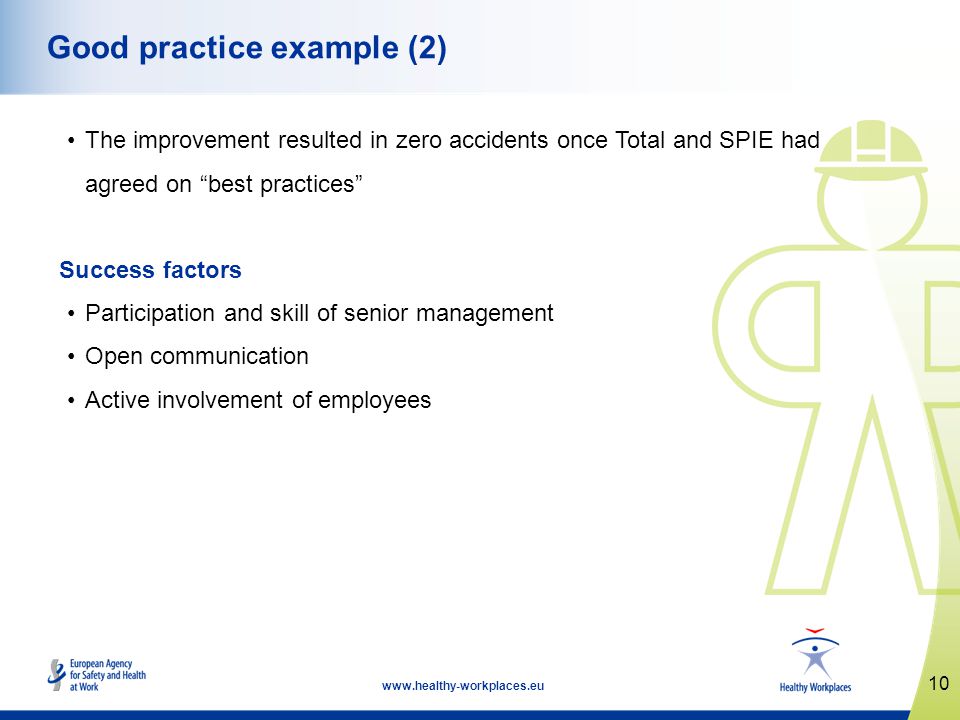 10   Good practice example (2) The improvement resulted in zero accidents once Total and SPIE had agreed on best practices Success factors Participation and skill of senior management Open communication Active involvement of employees