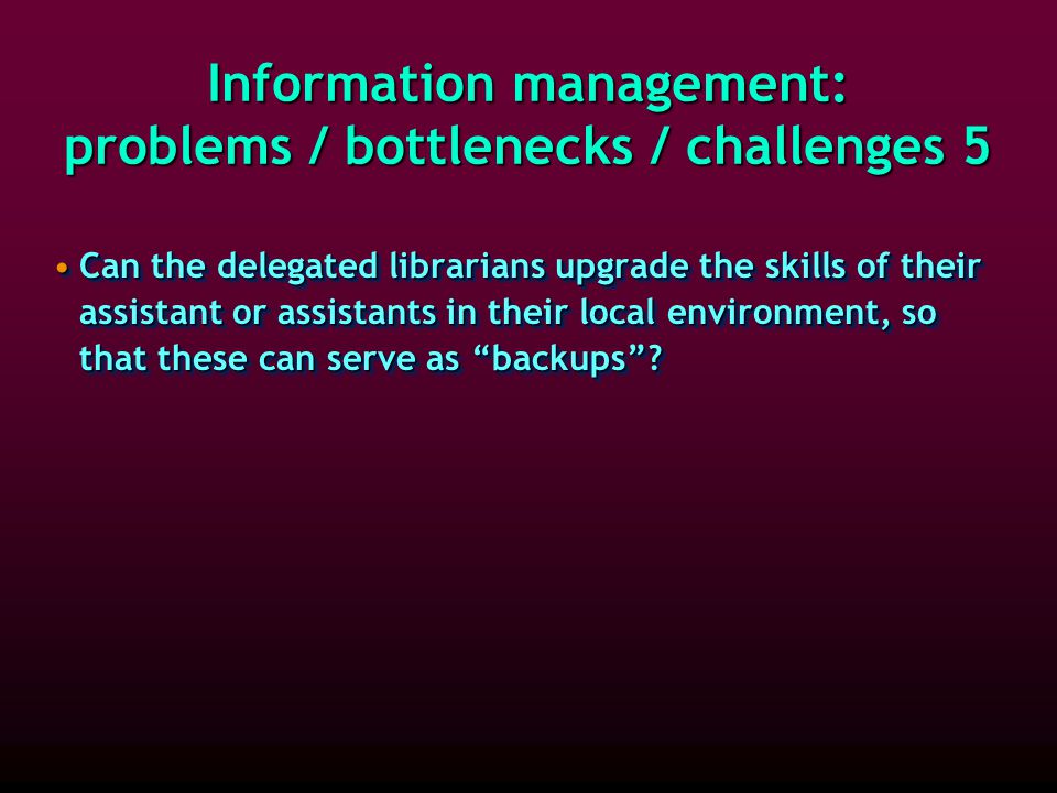 Information management: problems / bottlenecks / challenges 4 Slow access to Internet (including the WWW) hinders access to on-line databasesSlow access to Internet (including the WWW) hinders access to on-line databases »bibliographic reference databases such as Aquatic Sciences and Fisheries Abstracts »full-text databases Slow access to Internet (including the WWW) hinders access to on-line databasesSlow access to Internet (including the WWW) hinders access to on-line databases »bibliographic reference databases such as Aquatic Sciences and Fisheries Abstracts »full-text databases