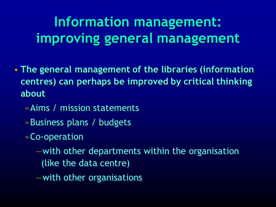 Information management: upgrading of personnel skills Personnel is a crucial component of an information centre!Personnel is a crucial component of an information centre.