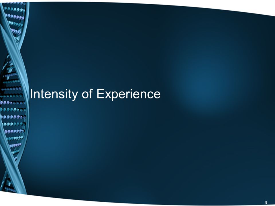 9 Intensity of Experience