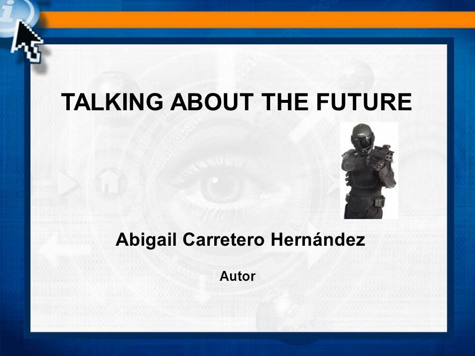 TALKING ABOUT THE FUTURE Abigail Carretero Hernández Autor