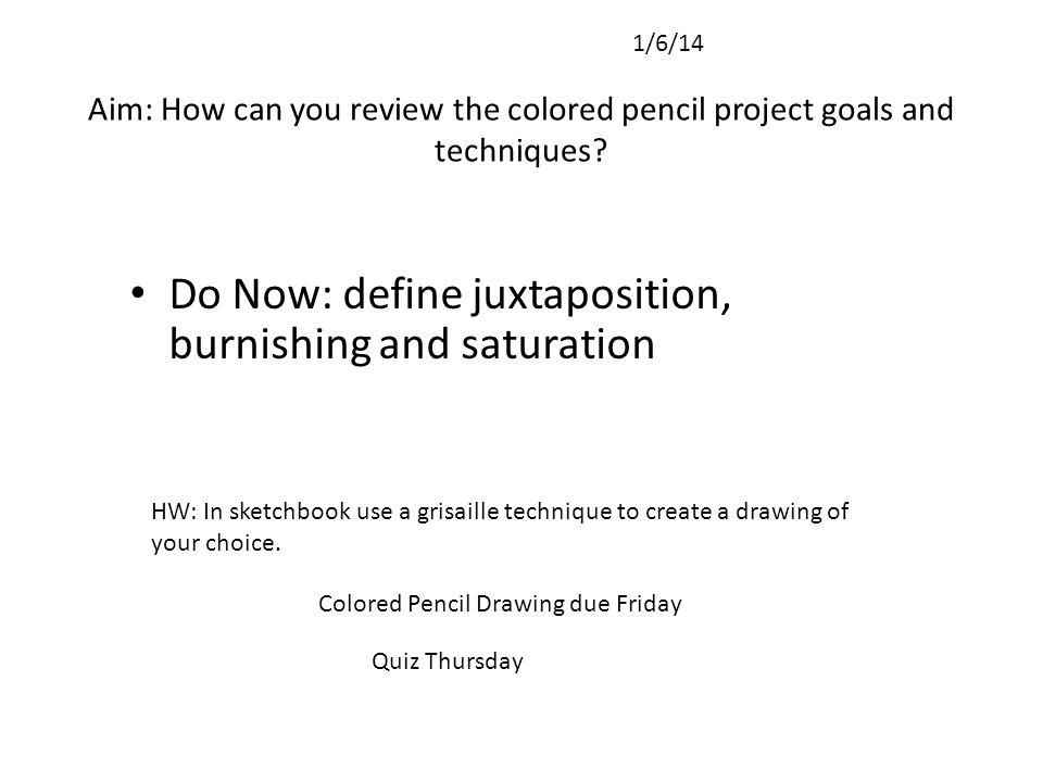 Aim: How can you review the colored pencil project goals and techniques.