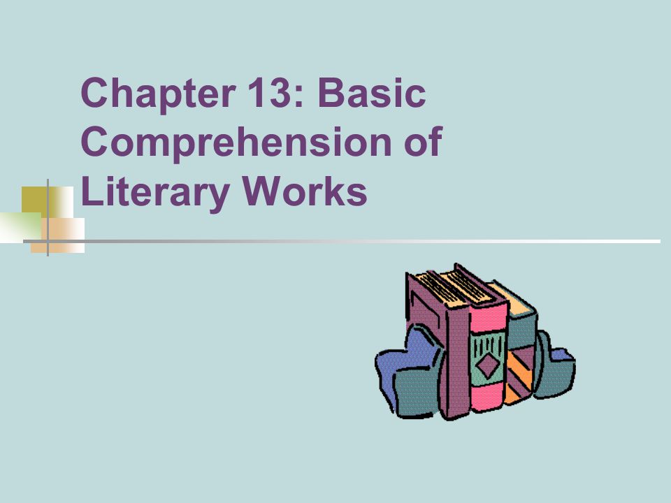 Chapter 13: Basic Comprehension of Literary Works