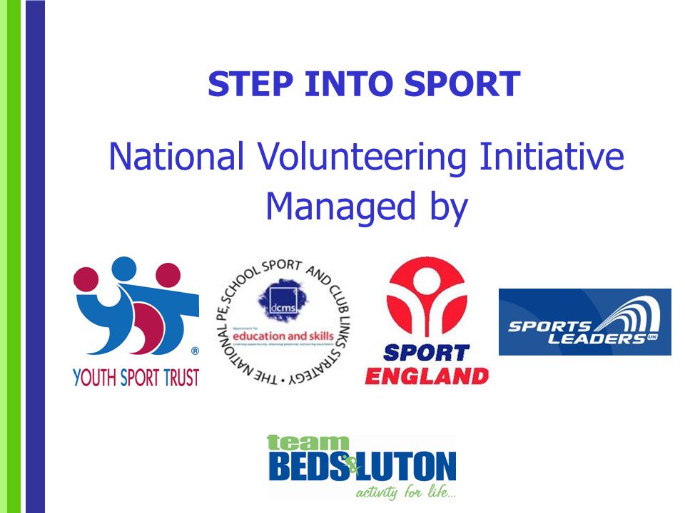 STEP INTO SPORT National Volunteering Initiative Managed by
