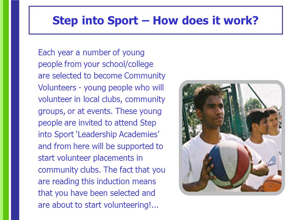 Each year a number of young people from your school/college are selected to become Community Volunteers - young people who will volunteer in local clubs, community groups, or at events.