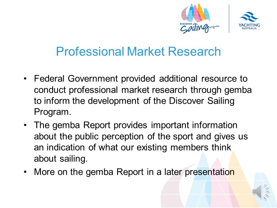 Prioritising Participation 2010 Australian Sports Commission funded three major priority participation programs for Yachting Australia: Tackers – the Australia wide roll-out of a 7-12yo junior program Sailability – inclusion of people of all abilities on the sailing pathway at clubs A new entry brand / program, subsequently called Discover Sailing