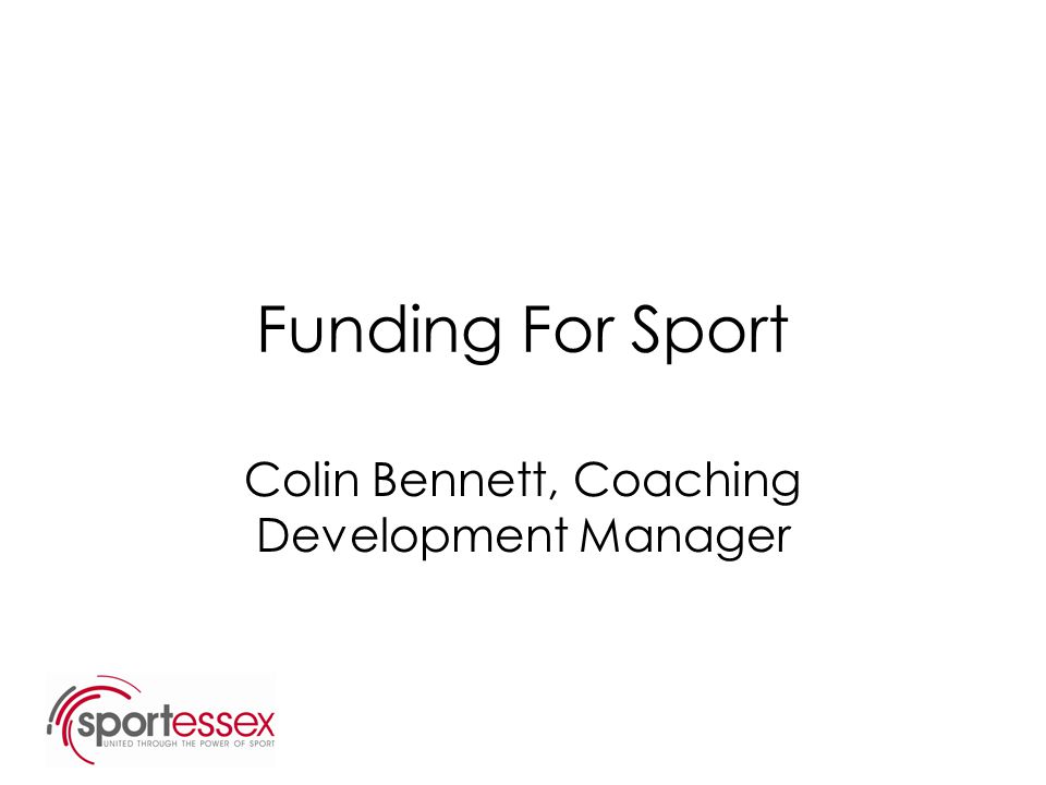 Funding For Sport Colin Bennett, Coaching Development Manager