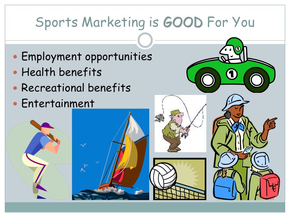GOOD Sports Marketing is GOOD For You Employment opportunities Health benefits Recreational benefits Entertainment