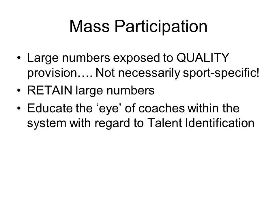 Mass Participation Large numbers exposed to QUALITY provision….