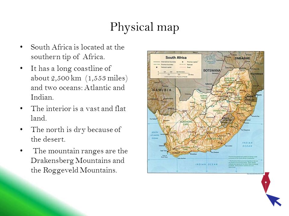 Physical map South Africa is located at the southern tip of Africa.