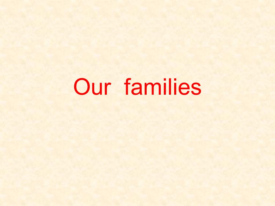Our families