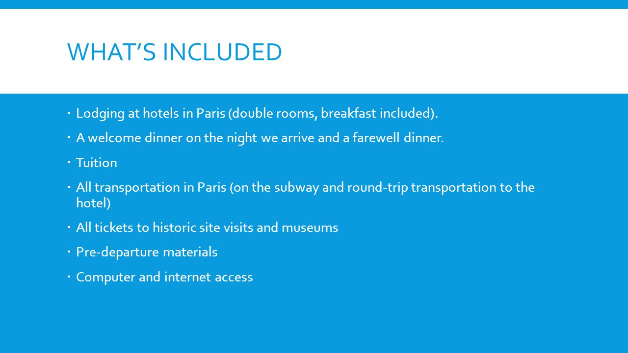 WHATS INCLUDED Lodging at hotels in Paris (double rooms, breakfast included).