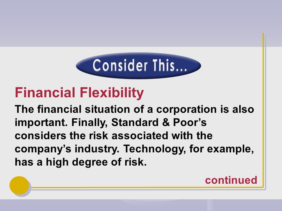 The financial situation of a corporation is also important.