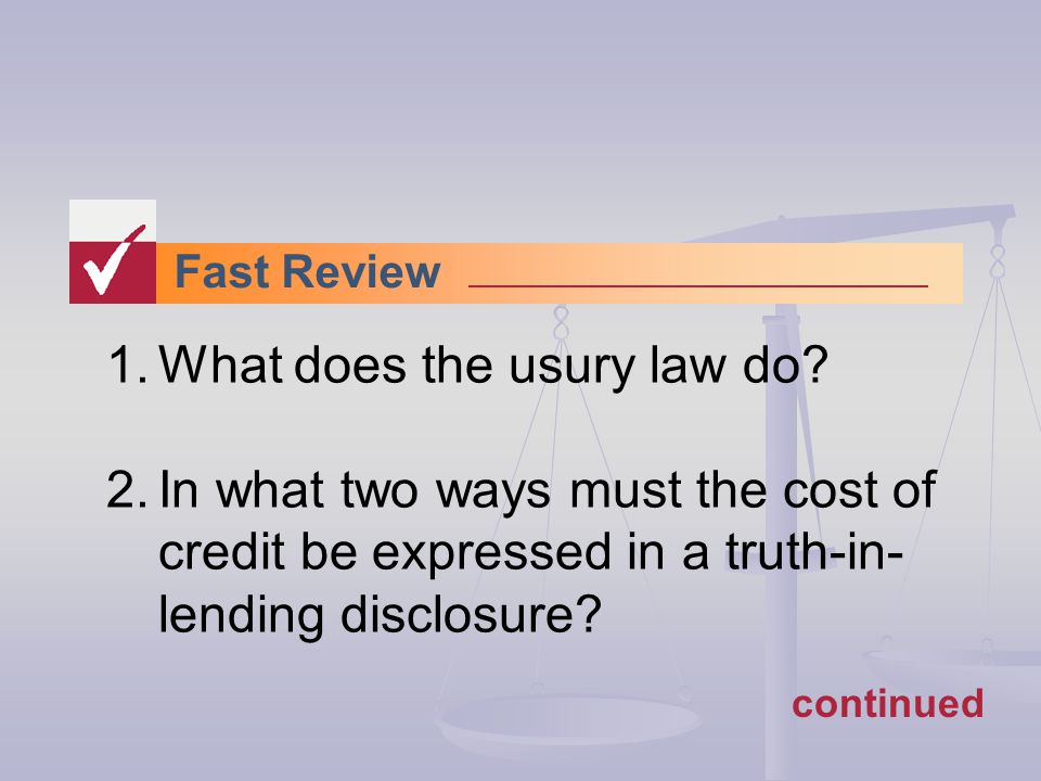 Fast Review 1.What does the usury law do.