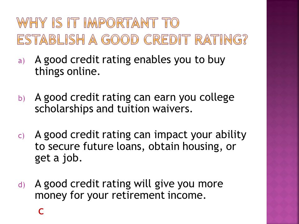 a) A good credit rating enables you to buy things online.