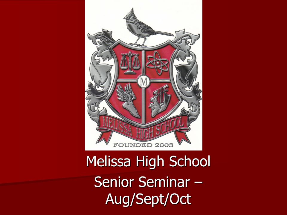 Melissa High School Senior Seminar – Aug/Sept/Oct