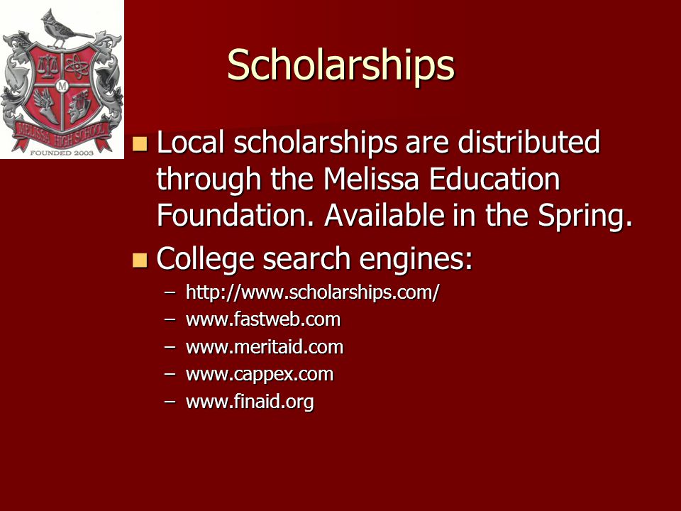 Scholarships Local scholarships are distributed through the Melissa Education Foundation.