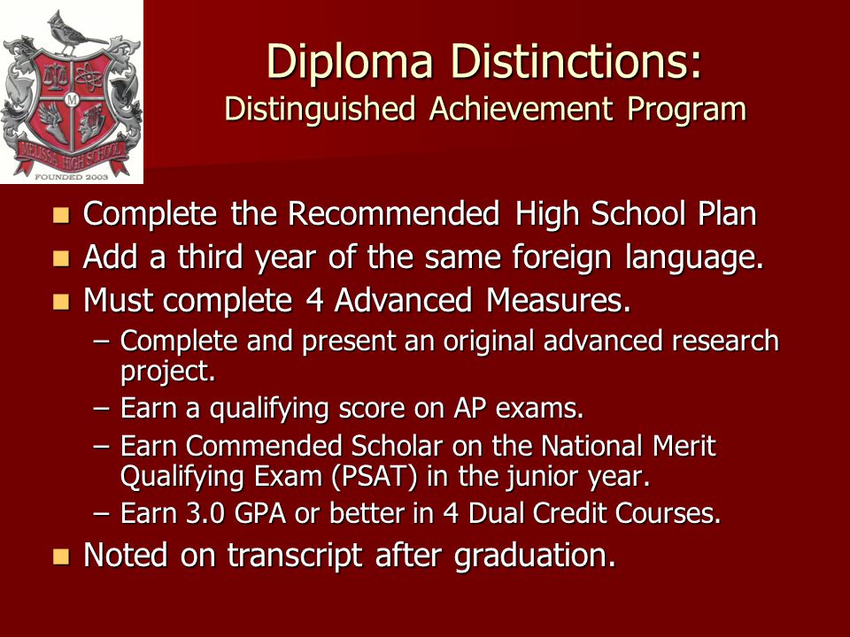 Complete the Recommended High School Plan Complete the Recommended High School Plan Add a third year of the same foreign language.