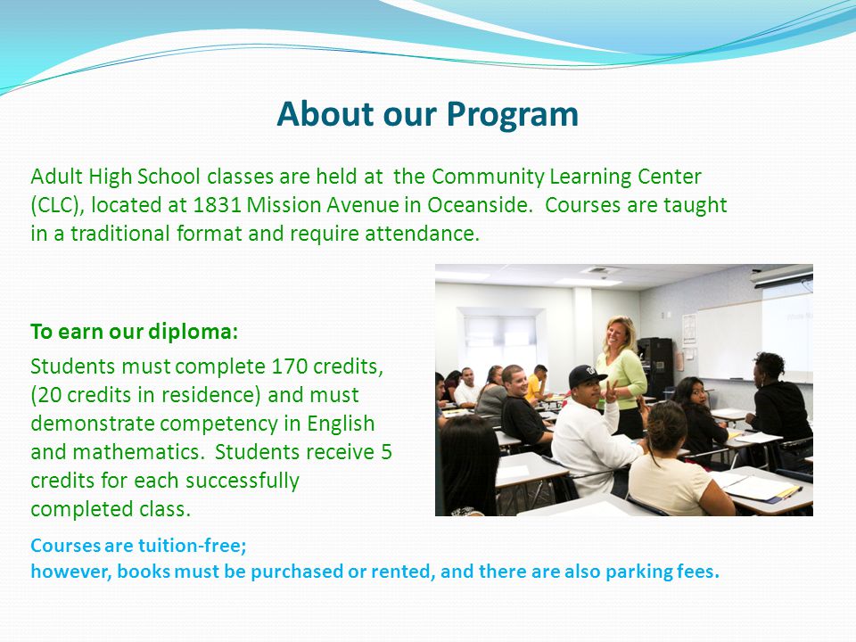 About our Program To earn our diploma: Students must complete 170 credits, (20 credits in residence) and must demonstrate competency in English and mathematics.