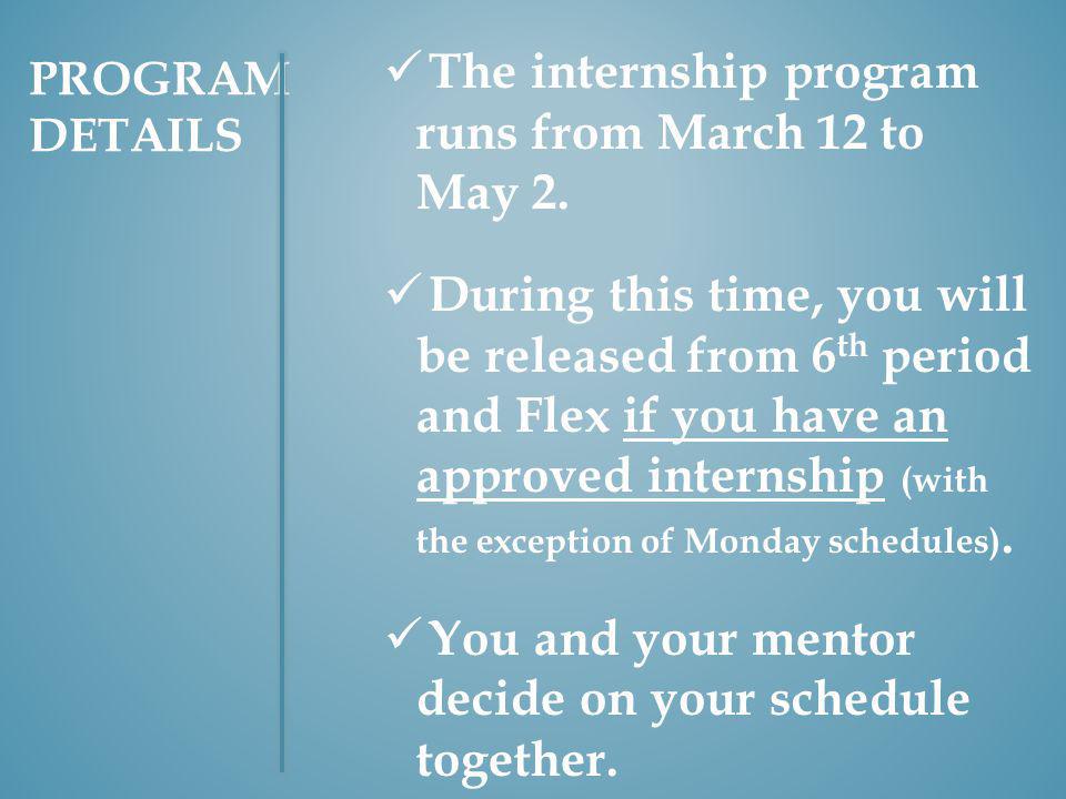 The internship program runs from March 12 to May 2.