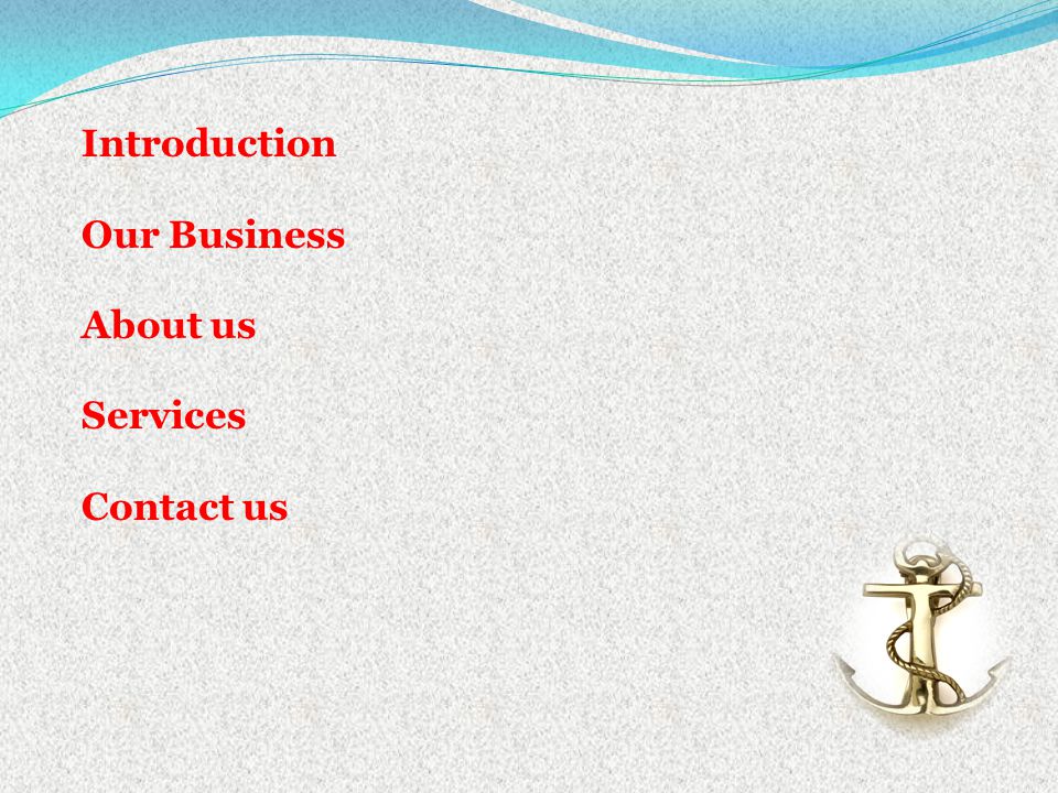 Introduction Our Business About us Services Contact us