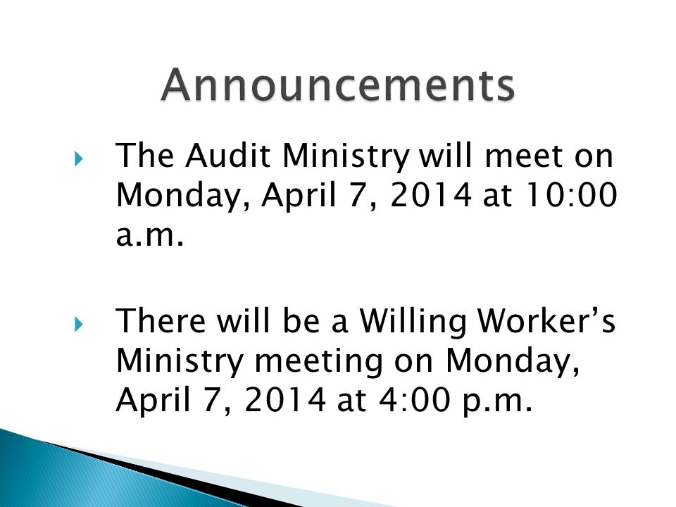 The Audit Ministry will meet on Monday, April 7, 2014 at 10:00 a.m.