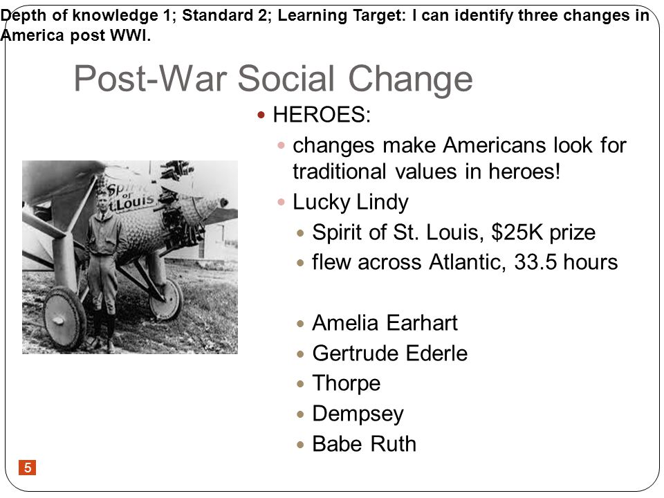 5 Post-War Social Change HEROES: changes make Americans look for traditional values in heroes.