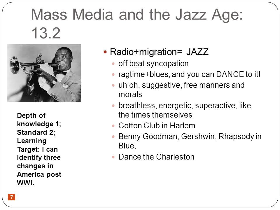 7 Mass Media and the Jazz Age: 13.2 Radio+migration= JAZZ off beat syncopation ragtime+blues, and you can DANCE to it.