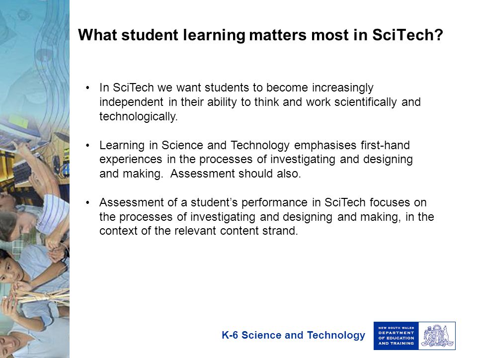 K-6 Science and Technology What student learning matters most in SciTech.