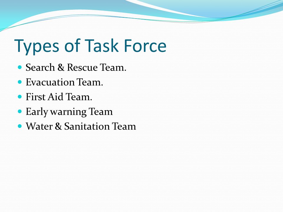 Types of Task Force Search & Rescue Team. Evacuation Team.