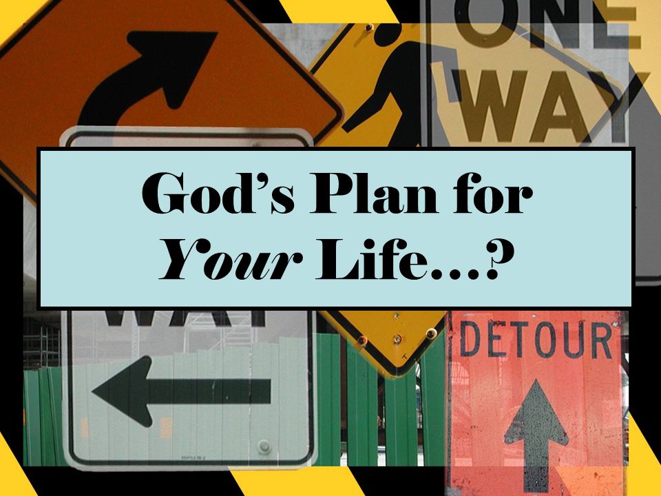 Gods Plan for Your Life…