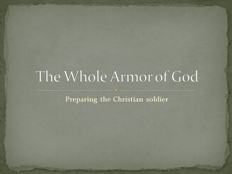 Preparing the Christian soldier