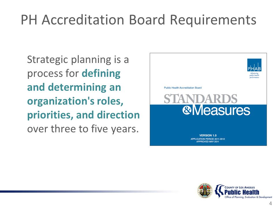 PH Accreditation Board Requirements Strategic planning is a process for defining and determining an organization s roles, priorities, and direction over three to five years.