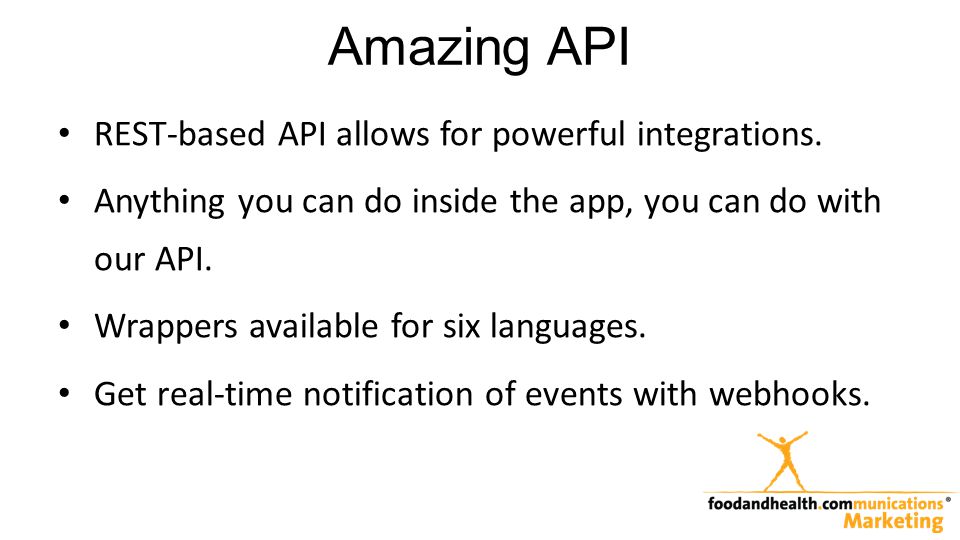 Amazing API REST-based API allows for powerful integrations.