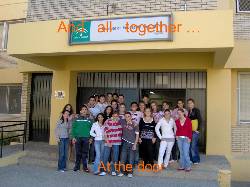 And all together … … At the door