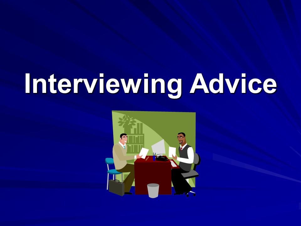 interviewing advice