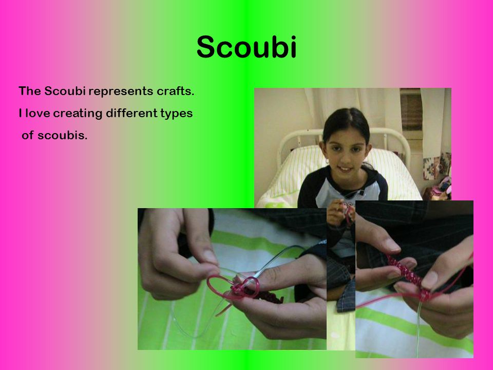 Scoubi The Scoubi represents crafts. I love creating different types of scoubis.
