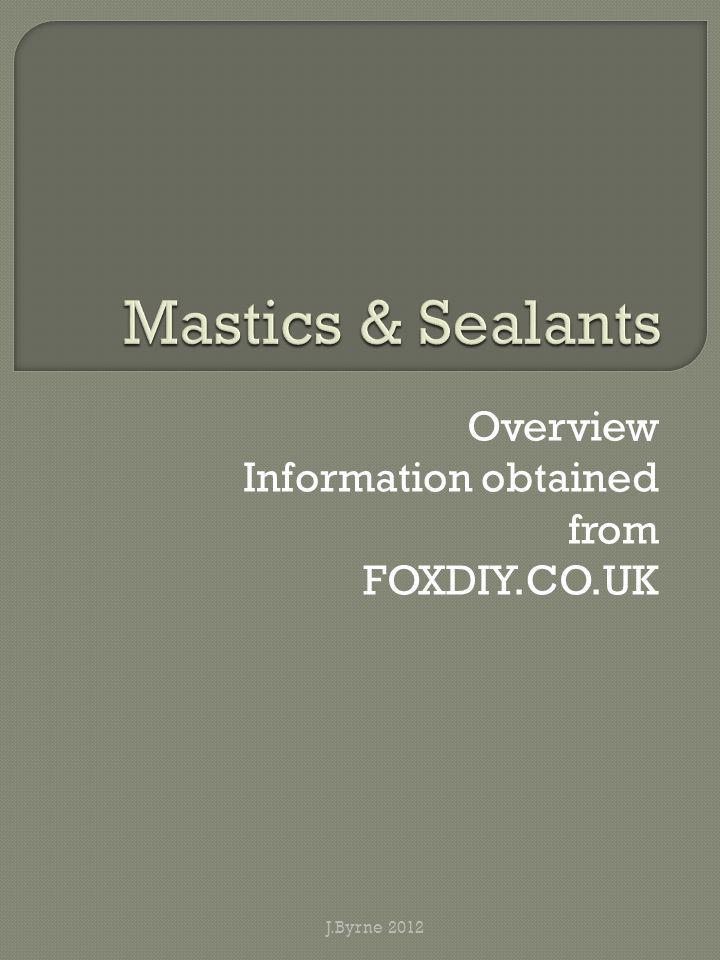Overview Information obtained from FOXDIY.CO.UK J.Byrne 2012