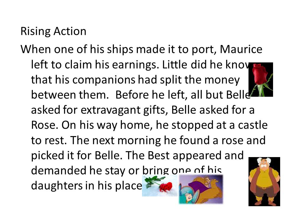 Complication Belles house caught on fire, her fathers ships were destroyed, and her fathers clerks were unfaithful, which forced them into poverty.