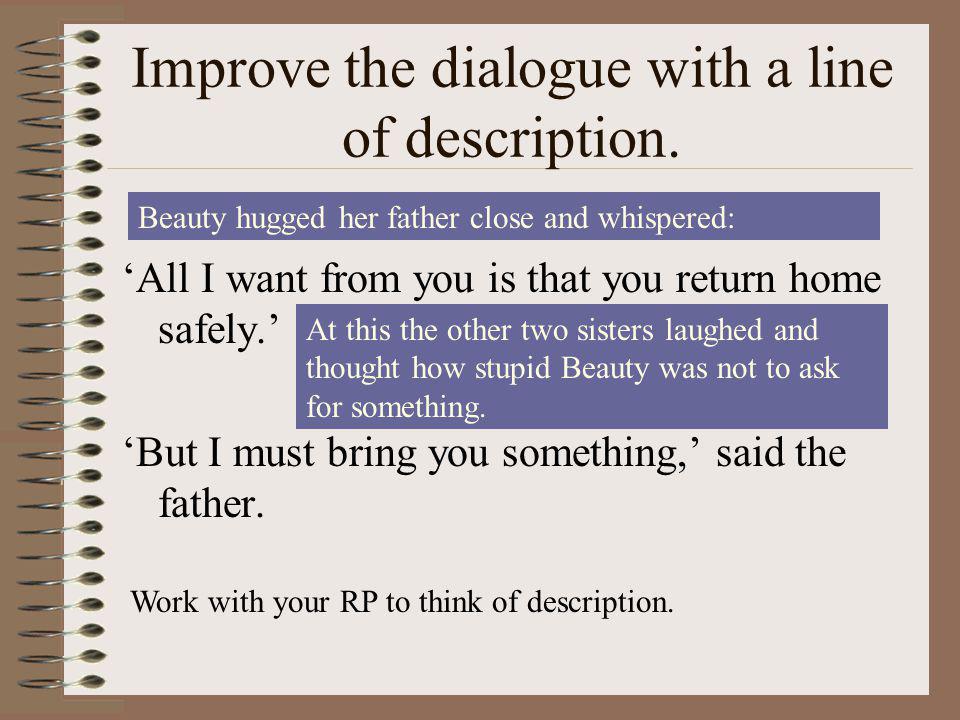 Improve the dialogue with a line of description.